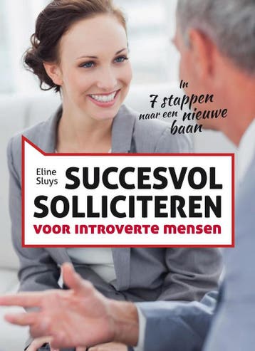 Succesvol solliciteren voor introverte mensen 9789401415903, Verzenden, Eline Sluys