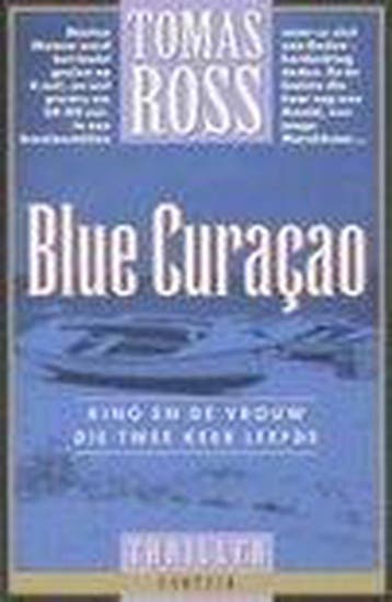 Blue Curaçao 9789026117176 Tomas Ross, Boeken, Verzenden, Zo goed als nieuw, Tomas Ross