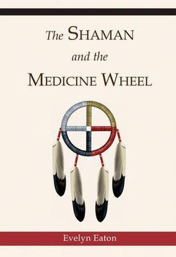 The Shaman and the Medicine Wheel 9780835605618 Evelyn Eaton, Verzenden, Gelezen, Evelyn Eaton