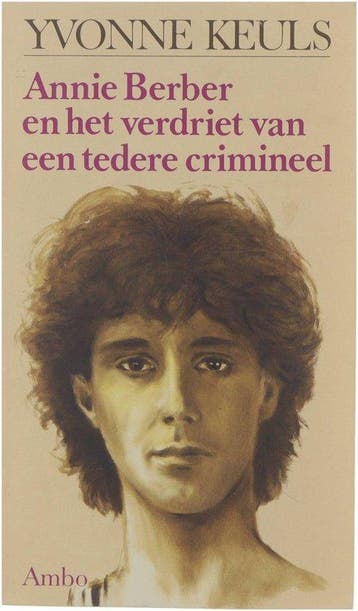 Annie berber en verdriet tedere crimineel - Yvonne Keuls, Verzenden, Nieuw