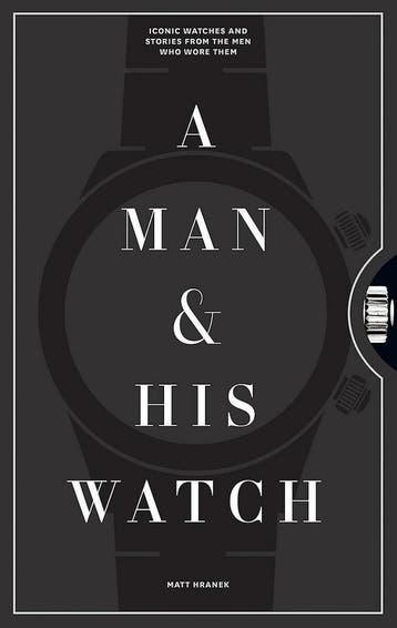 A Man and His Watch 9781579657147 Matthew Hranek, Verzenden, Matthew Hranek