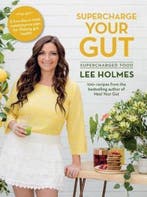Supercharge Your Gut 9781760634032 Lee Holmes, Verzenden, Zo goed als nieuw, Lee Holmes
