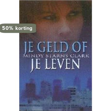Je geld of je leven / De Miljoenenmysteries / 1, Verzenden, M. Starns Clark