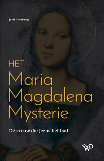 Het Maria Magdalena mysterie 9789462496408 Jacob Slavenburg, Verzenden, Jacob Slavenburg