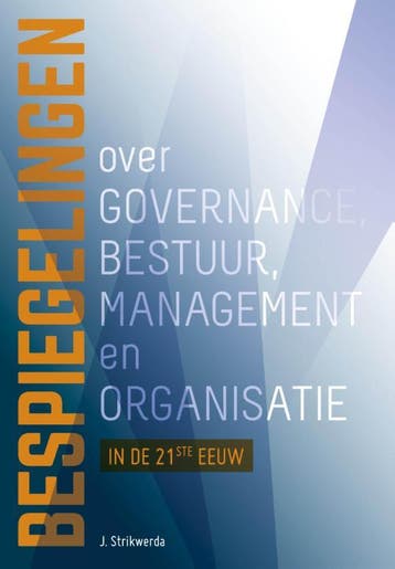 Bespiegelingen Over Governance, Bestuur, Management En Organ, Verzenden, Hans Strikwerda