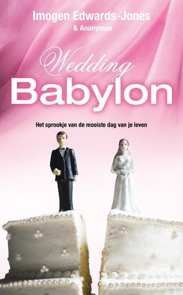 Wedding Babylon / Babylon-serie 9789022994863, Verzenden, Imogen Edwards-Jones