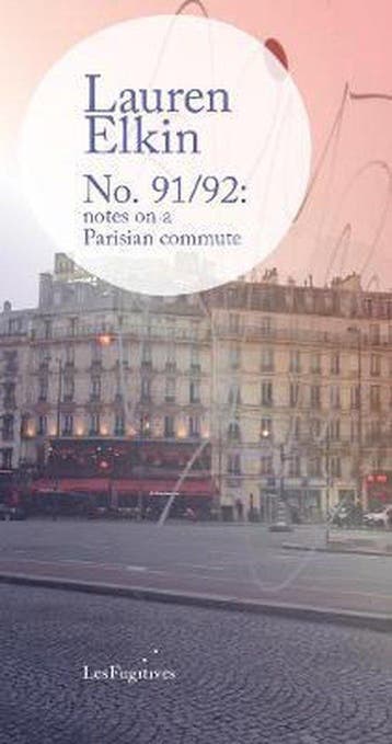 No. 91/92: Notes On A Parisian Commute 9781838014186, Verzenden, Gelezen, Lauren Elkin