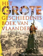 Het grote geschiedenisboek van Vlaanderen 9789040086519, Boeken, Geschiedenis | Nationaal, Verzenden, Gelezen