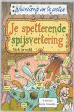 Je spetterende spijsvertering / Waanzinnig om te weten, Boeken, Verzenden, Zo goed als nieuw, Nick Arnold