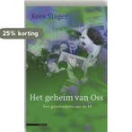 Het geheim van Oss 9789045005638 Kees Slager, Boeken, Verzenden, Zo goed als nieuw, Kees Slager