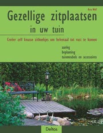 Gezellige zitplaatsen in uw tuin 9789024380213 R. Wolf, Verzenden, R. Wolf