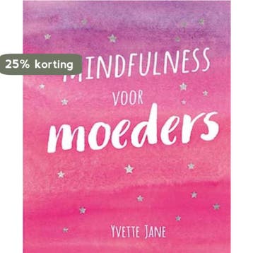 Mindfulness voor moeders 9789461888099 Yvette Jane, Verzenden, Yvette Jane