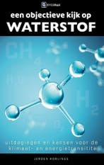 Een objectieve kijk op waterstof 9789492404220, Boeken, Verzenden, Gelezen, Jeroen Horlings