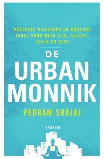 De urban monnik 9789000352586 Pedram Shojai, Verzenden, Zo goed als nieuw, Pedram Shojai