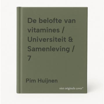 De belofte van vitamines / Universiteit & Samenleving / 7, Verzenden, Gelezen, Pim Huijnen
