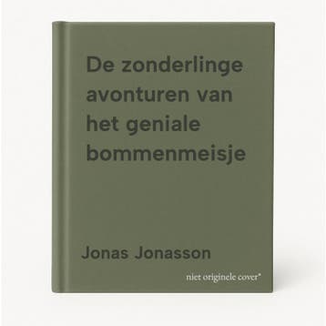 De zonderlinge avonturen van het geniale bommenmeisje, Verzenden, Gelezen, Jonas Jonasson