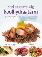 Snel en eenvoudig koolhydraatarm 9789043906135 A. Cross, Verzenden, Zo goed als nieuw, A. Cross