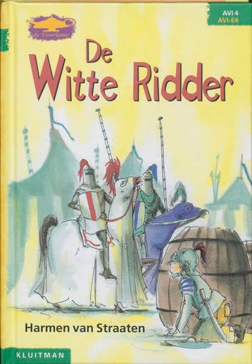De witte ridder / De Toverlamp 9789020681680, Boeken, Kinderboeken | Kleuters, Verzenden, Zo goed als nieuw, Harmen van Straaten