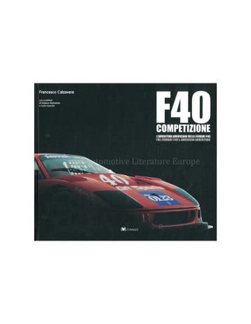 F40 COMPETIZIONE - LAVVENTURA AMERICANA DELLA FERRARI F40
