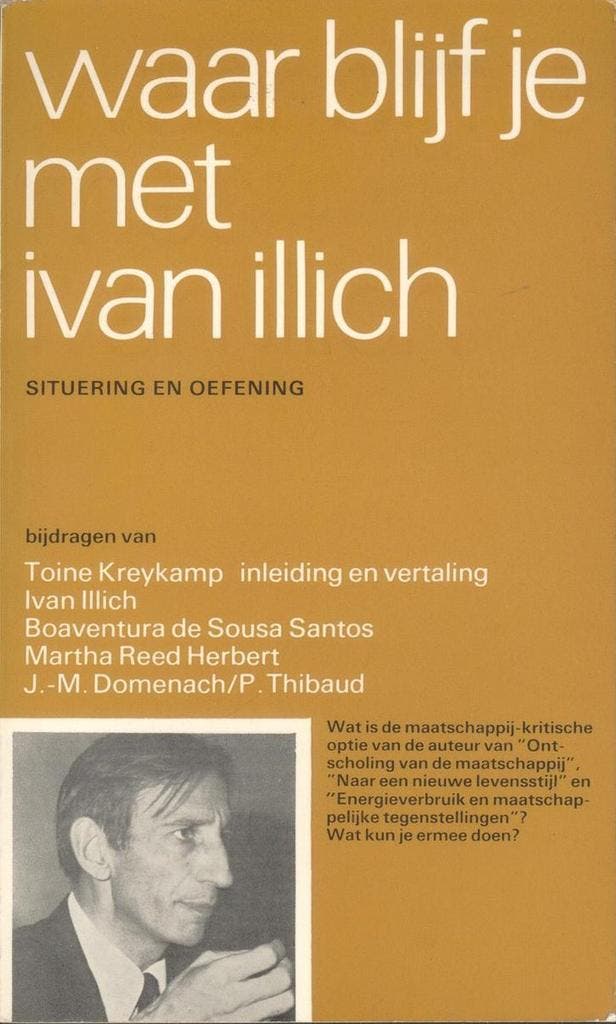 Waar blijf je met Ivan Illich 9789029302364, Boeken, Overige Boeken, Gelezen, Verzenden