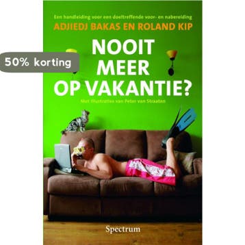 Nooit meer op vakantie ? 9789027412560 R. Kip, Verzenden, R. Kip