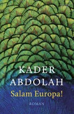 Salam Europa! 9789044636246 Kader Abdolah, Boeken, Verzenden, Gelezen, Kader Abdolah