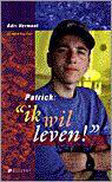 PATRICK: IK WIL LEVEN 9789070282455 A. Vermaat, Verzenden, Gelezen, A. Vermaat