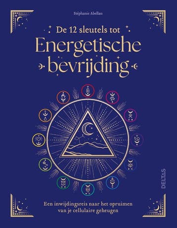 De 12 sleutels tot energetische bevrijding 9789044768015, Verzenden, Zo goed als nieuw, Stéphanie Abellan