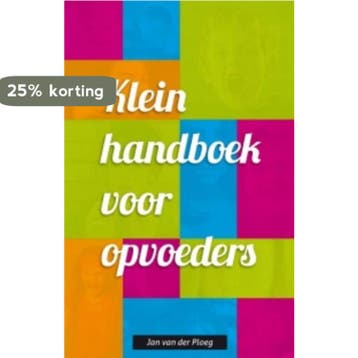 Klein handboek voor opvoeders 9789088506345, Verzenden, Jan van der Ploeg