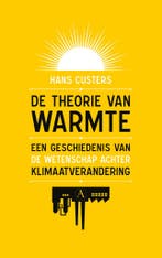 De theorie van warmte 9789025315733 Hans Custers, Verzenden, Zo goed als nieuw, Hans Custers