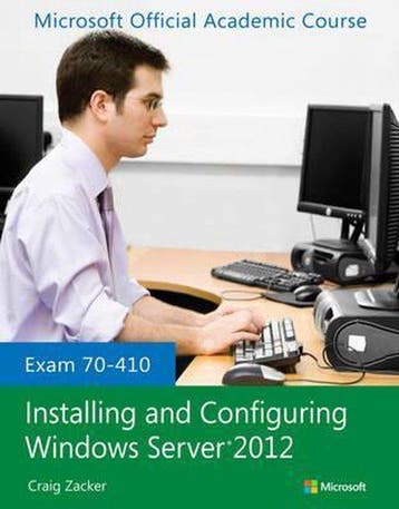 Exam 70-410 Installing and Configuring Windows Server 2012, Verzenden, Zo goed als nieuw, Microsoft Official Academic Course