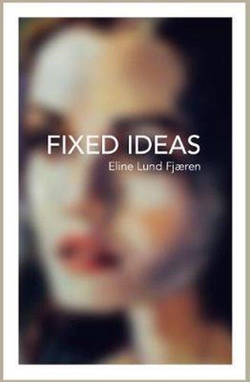 Fixed Ideas 9781838074234 Eline Lund Fjæren, Verzenden, Gelezen, Eline Lund Fjæren