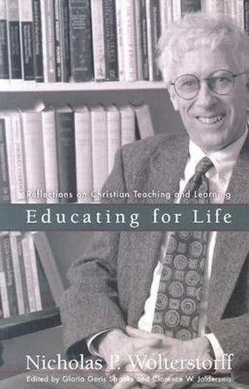 Educating for Life 9780801024795 Nicholas P. Wolterstorff, Verzenden, Gelezen, Nicholas P. Wolterstorff
