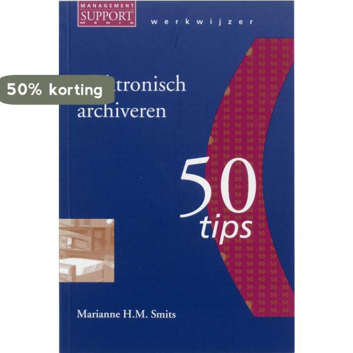 Elektronisch archiveren / Werkwijzer - 50 tips 9789014075198, Boeken, Studieboeken en Cursussen, Gelezen, Verzenden