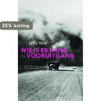 Wie is er bang voor de vooruitgang 9789044627510 Jaffe Vink, Verzenden, Jaffe Vink
