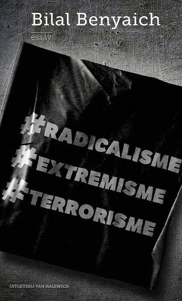 Radicalisme, extremisme, terrorisme 9789461313898, Verzenden, Bilal Benyaich