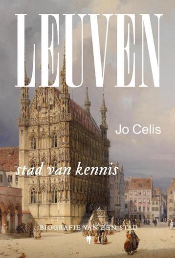 Leuven, Stad Van Kennis | Jo Celis | Nieuw, Verzenden, Nieuw, Jo Celis