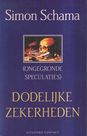 Dodelijke zekerheden 9789025469238 Schama, Verzenden, Schama