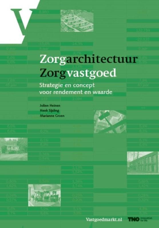Zorgarchitectuur zorgvastgoed, strategie en concept voor, Boeken, Techniek, Zo goed als nieuw, Verzenden