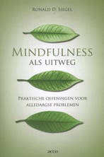 Mindfulness als uitweg 9789033481079 Ronald D. Siegel, Verzenden, Gelezen, Ronald D. Siegel