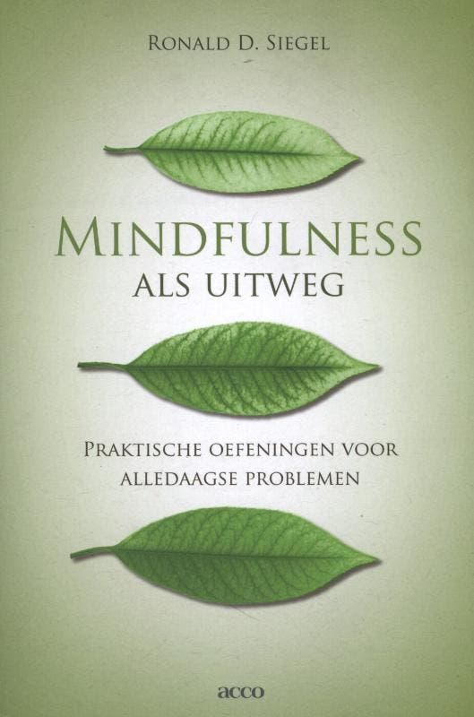 Mindfulness als uitweg 9789033481079 Ronald D. Siegel, Boeken, Psychologie, Gelezen, Verzenden