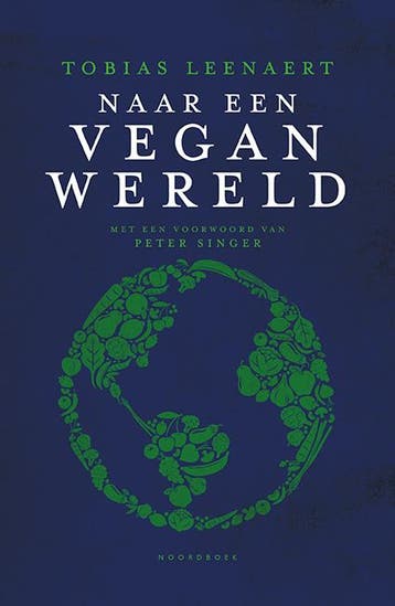 Naar een vegan wereld 9789056159030 Tobias Leenaert, Verzenden, Tobias Leenaert