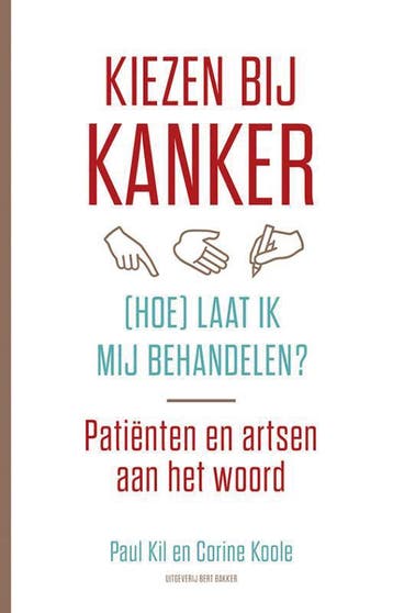Kiezen bij kanker, (hoe) laat ik mij behandelen? Paul Kil, Boeken, Verzenden, Gelezen, Paul Kil
