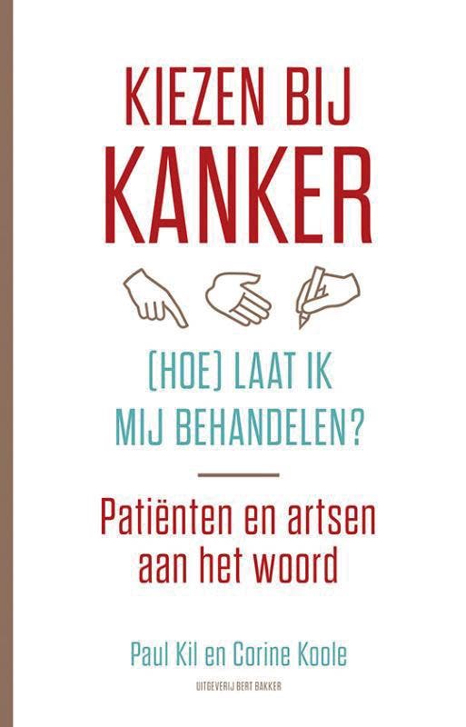 Kiezen bij kanker, (hoe) laat ik mij behandelen? Paul Kil, Boeken, Gezondheid, Dieet en Voeding, Gelezen, Verzenden