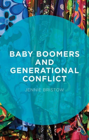 Baby Boomers and Generational Conflict 9781137454720, Verzenden, Gelezen, Jennie Bristow