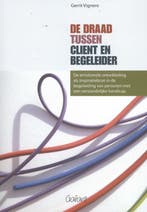 De draad tussen client en begeleider 9789044132410, Verzenden, Gelezen, Gerrit Vignero