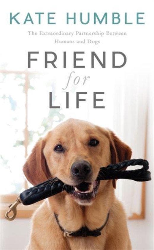 Friend For Life 9781472224989 Kate Humble, Livres, Langue | Anglais, Envoi