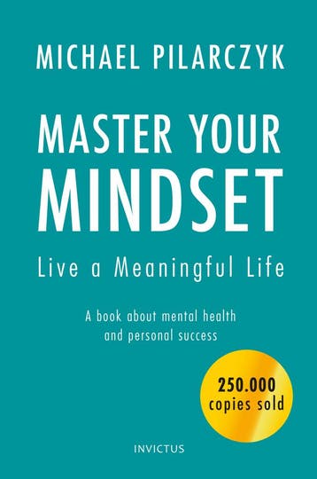 Master your Mindset, Live a Meaningful Life 9789079679676, Verzenden, Zo goed als nieuw, Michael Pilarczyk