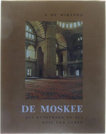 De Moskee - als kunstwerk en als huis van gebed Miranda, Verzenden, Miranda