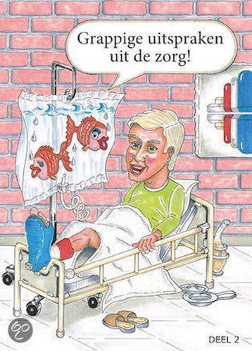 Grappige uitspraken uit de zorg / 2 / Grappige Uitspraken in, Verzenden, Nicole Seegers